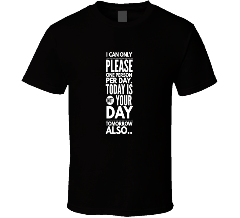 today not your day sarcastic funny cool t-shirt