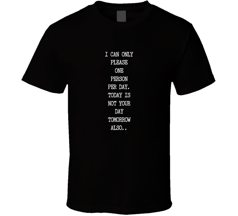 today not your day sarcastic funny cool t-shirt