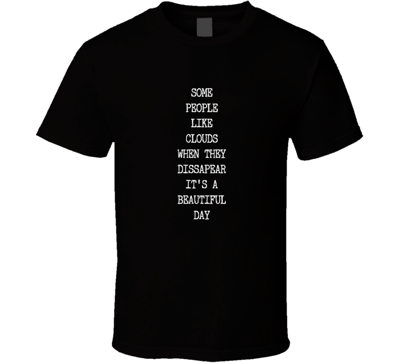 clouds people rain beautiful rainbow sarcastic funny cool t-shirt clouds people rain beautiful rainbow sarcastic funny cool t-shirt