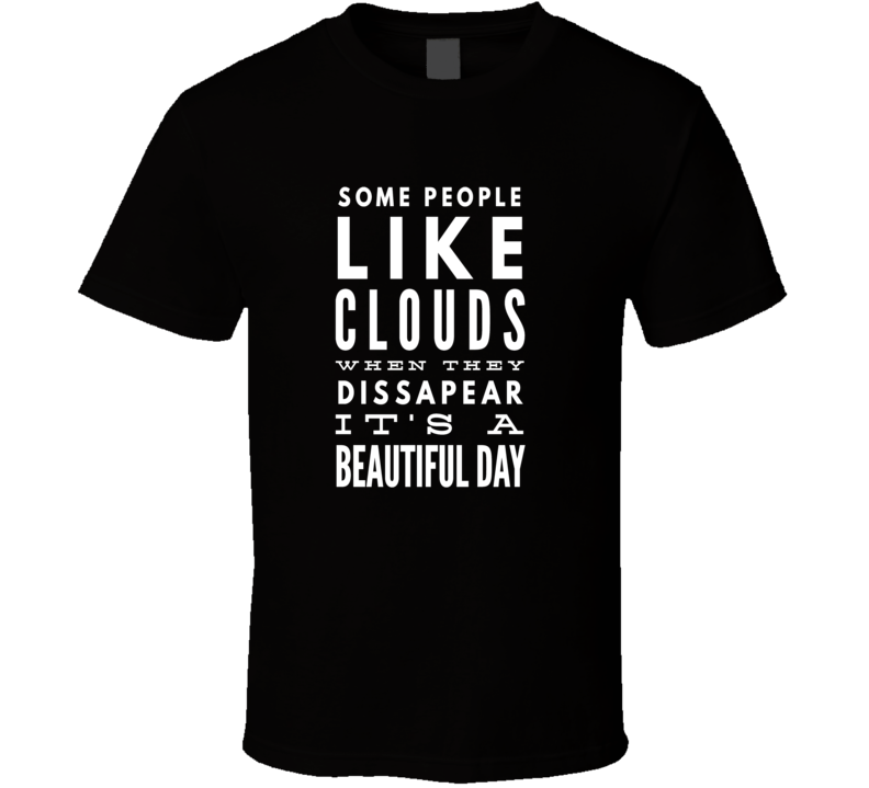 clouds people rain beautiful rainbow sarcastic funny cool t-shirt