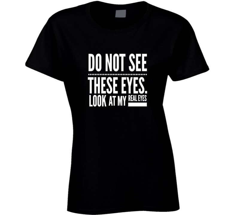 sexy eyes chest beautiful sarcastic funny cool t-shirt sexy eyes chest beautiful sarcastic funny cool t-shirt