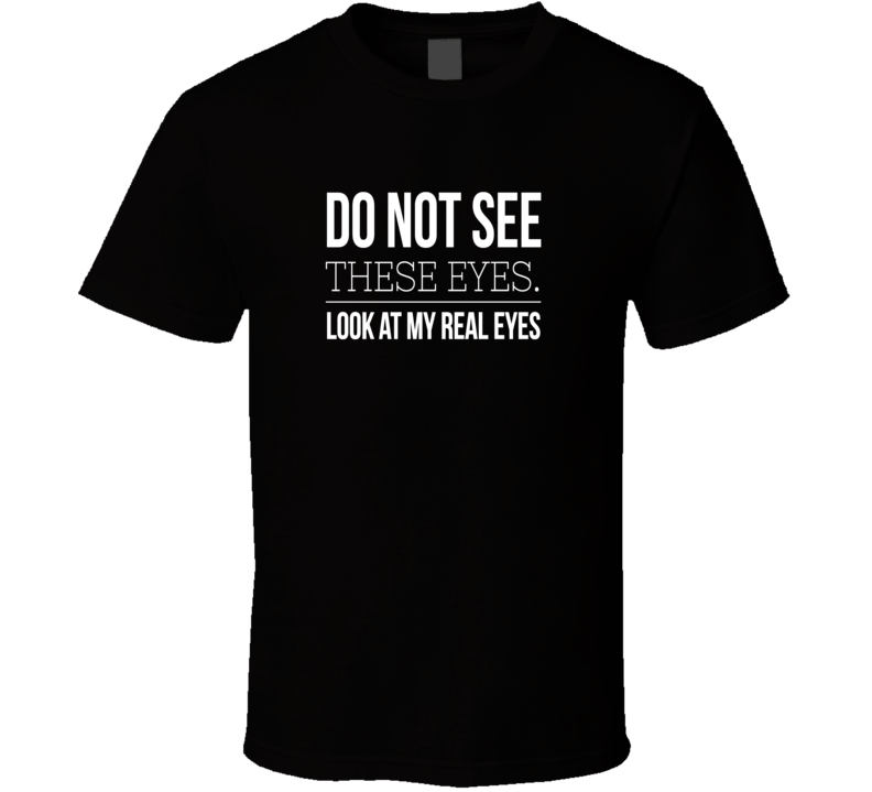 sexy eyes chest beautiful sarcastic funny cool t-shirt sexy eyes chest beautiful sarcastic funny cool t-shirt