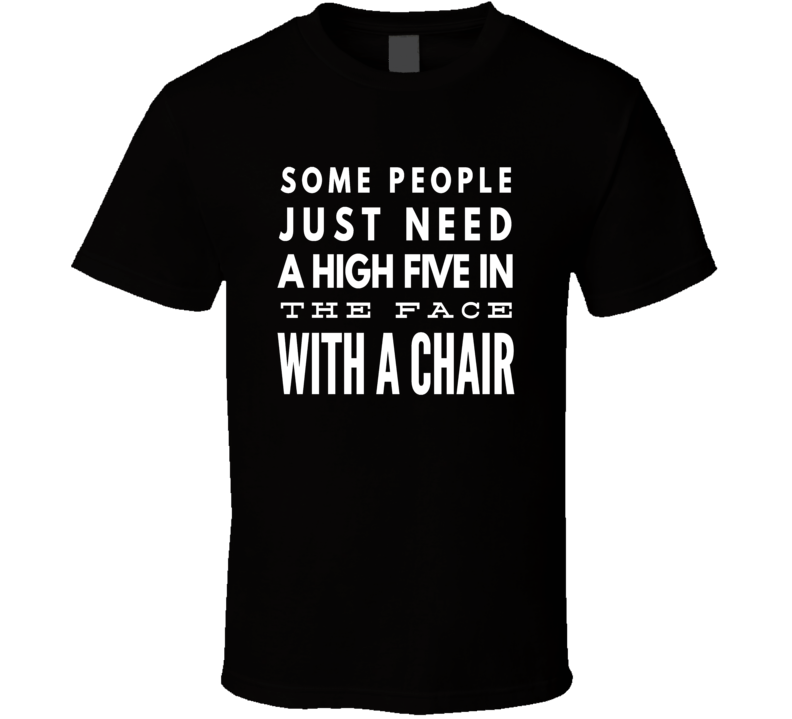 high five in the face chair funny cool boyfriend girlfriend t-shirt