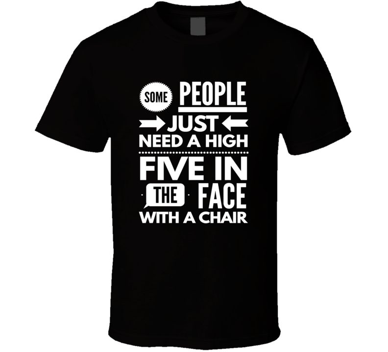 high five in the face chair funny cool boyfriend girlfriend t-shirt