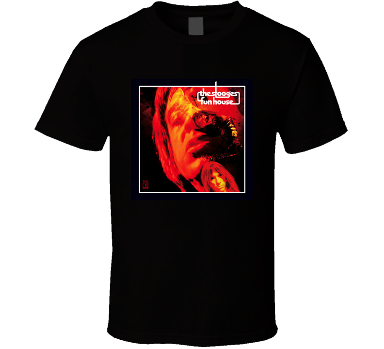 The Stooges Fun House  T Shirt