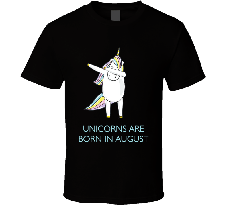 Dabbing Unicorns Are Born In August T Shirt Dabbing Unicorns Are Born In August T Shirt