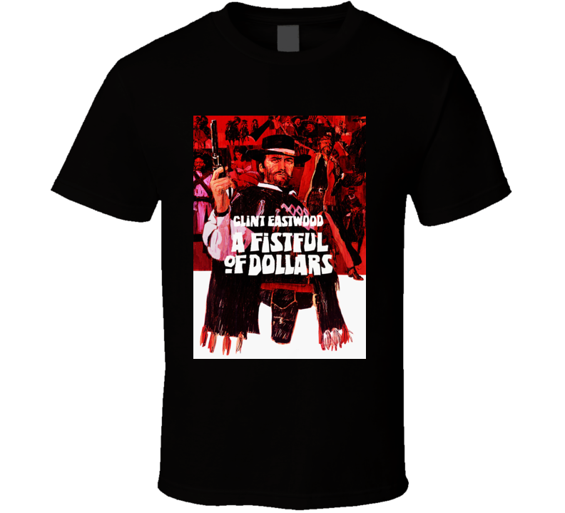 A Fistful Of Dollars T Shirt