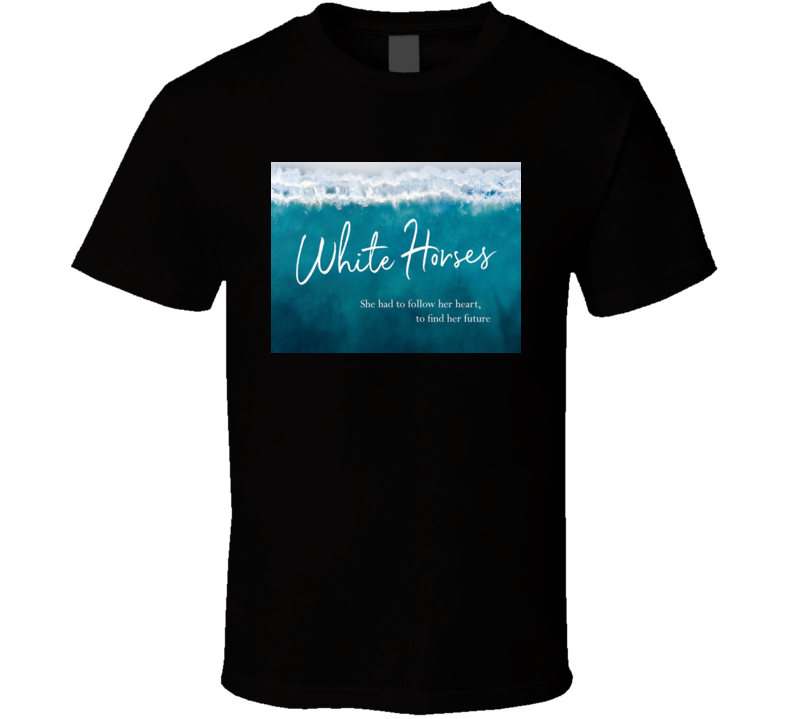 White Horses By Rachael Treasure Novel Book T Shirt White Horses By Rachael Treasure Novel Book T Shirt