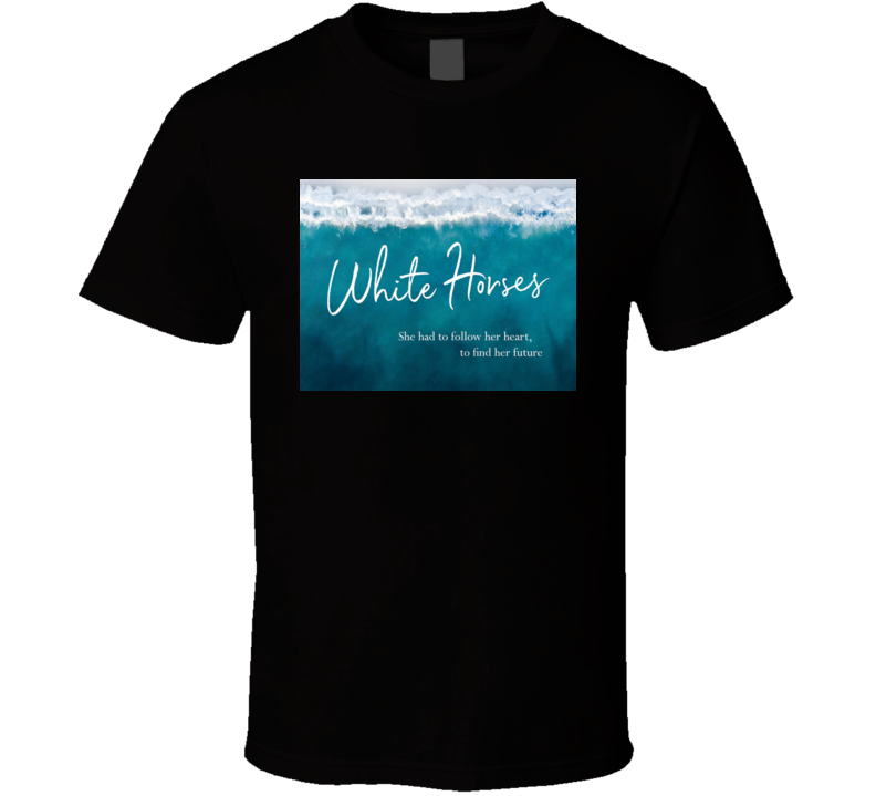 White Horses By Rachael Treasure Novel Book T Shirt