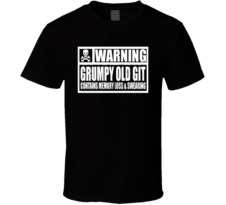 grumpy old git T Shirt