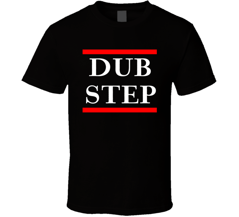dub step T Shirt dub step T Shirt