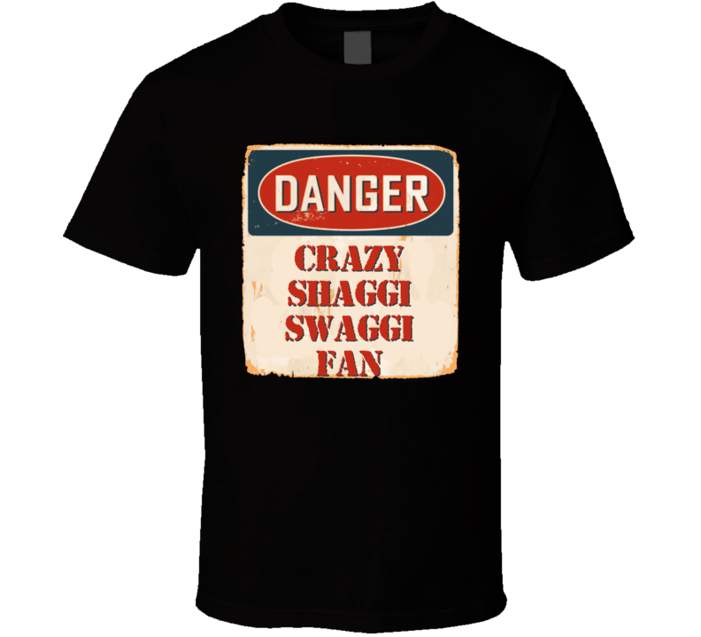 Crazy Shaggi Swaggi Fan Music Artist Vintage Sign T Shirt Crazy Shaggi Swaggi Fan Music Artist Vintage Sign T Shirt