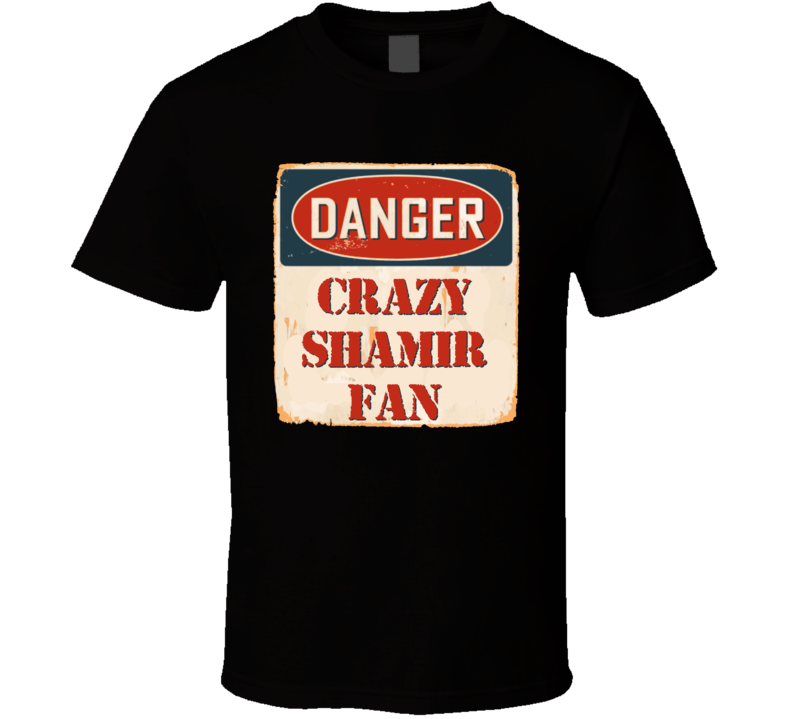 Crazy Shamir Fan Music Artist Vintage Sign T Shirt Crazy Shamir Fan Music Artist Vintage Sign T Shirt