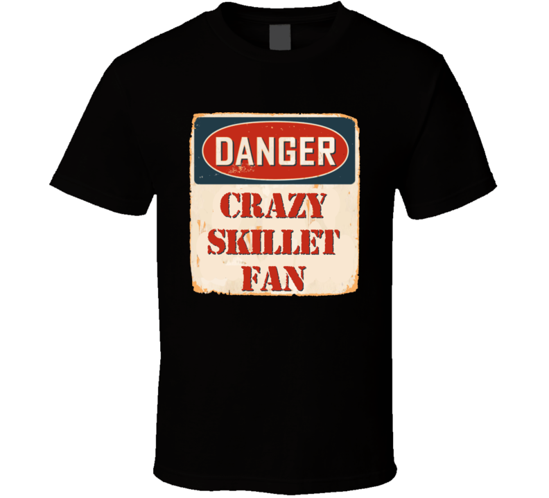 Crazy Skillet Fan Music Artist Vintage Sign T Shirt Crazy Skillet Fan Music Artist Vintage Sign T Shirt