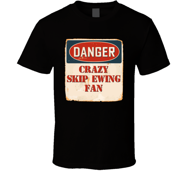 Crazy Skip Ewing Fan Music Artist Vintage Sign T Shirt Crazy Skip Ewing Fan Music Artist Vintage Sign T Shirt