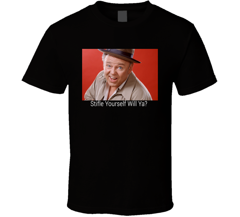 All In The Family Archie Bunker Stifle Yourself Black T Shirt All In The Family Archie Bunker Stifle Yourself Black T Shirt