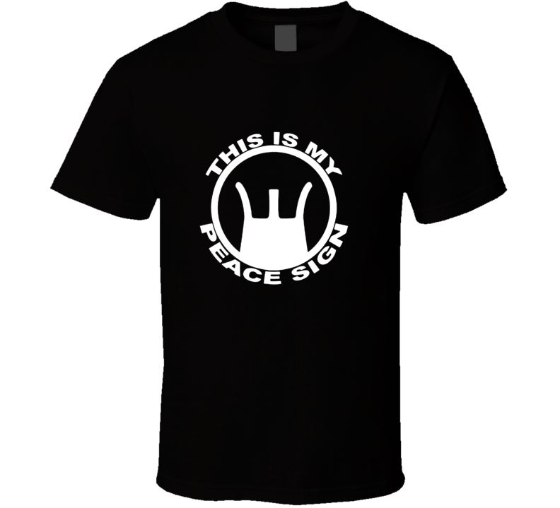 This is My Peace Sign M16 Rifle Pistol Pro Gun AR-15 M4 .223 AK T Shirt This is My Peace Sign M16 Rifle Pistol Pro Gun AR-15 M4 .223 AK T Shirt