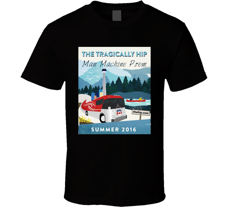 Tragically Hip Man Machine Poem Summer 2016 Tour T Shirt