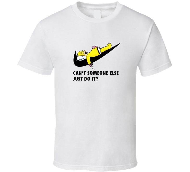 Homer Simpson Can't Someone Else Just Do It Funny Classic T shirt Homer Simpson Can't Someone Else Just Do It Funny Classic T shirt
