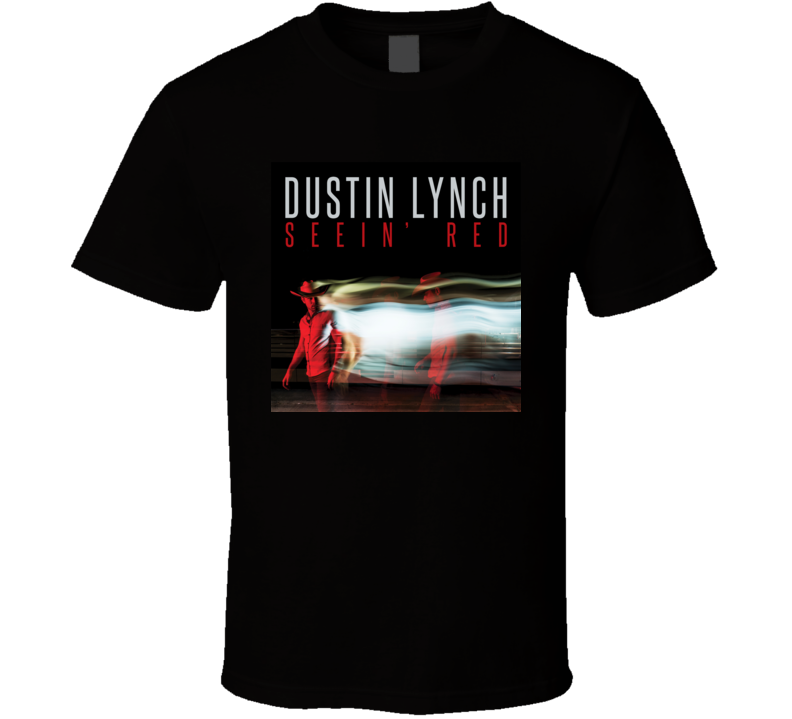 Seeing Red Dustin Lynch t shirt