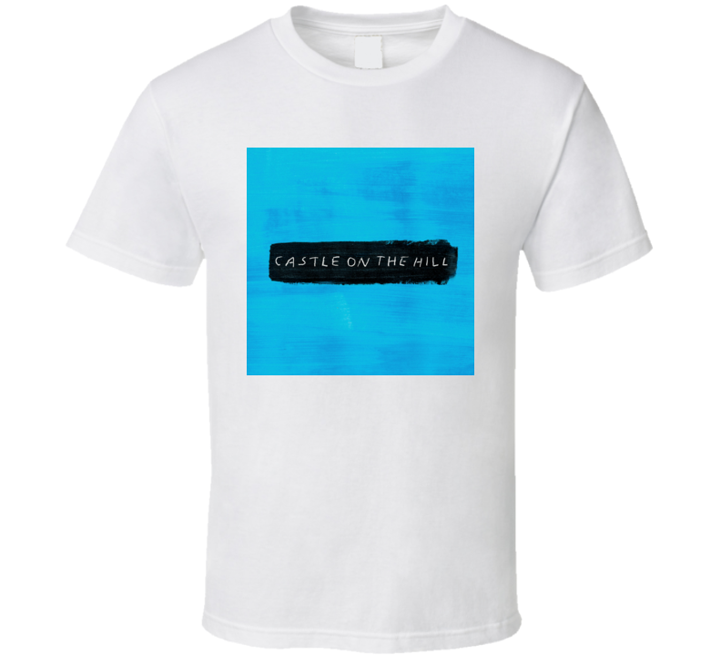 Castle On The Hill Ed Sheeran t shirt Castle On The Hill Ed Sheeran t shirt