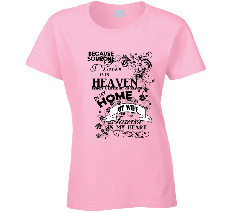 Wife Heaven In My Home Black T Shirt Wife Heaven In My Home Black T Shirt