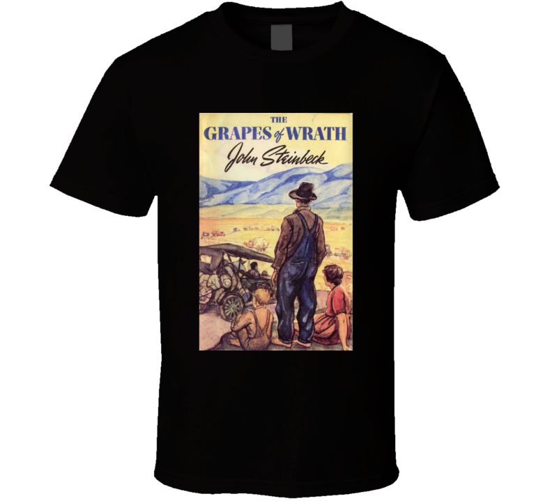 Grapes Of Wrath Novel Tshirt Steinbeck Grapes Of Wrath Novel Tshirt Steinbeck