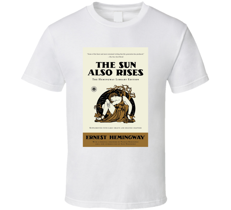 The Sun Also Rises Fiesta Novel Tshirt The Sun Also Rises Fiesta Novel Tshirt