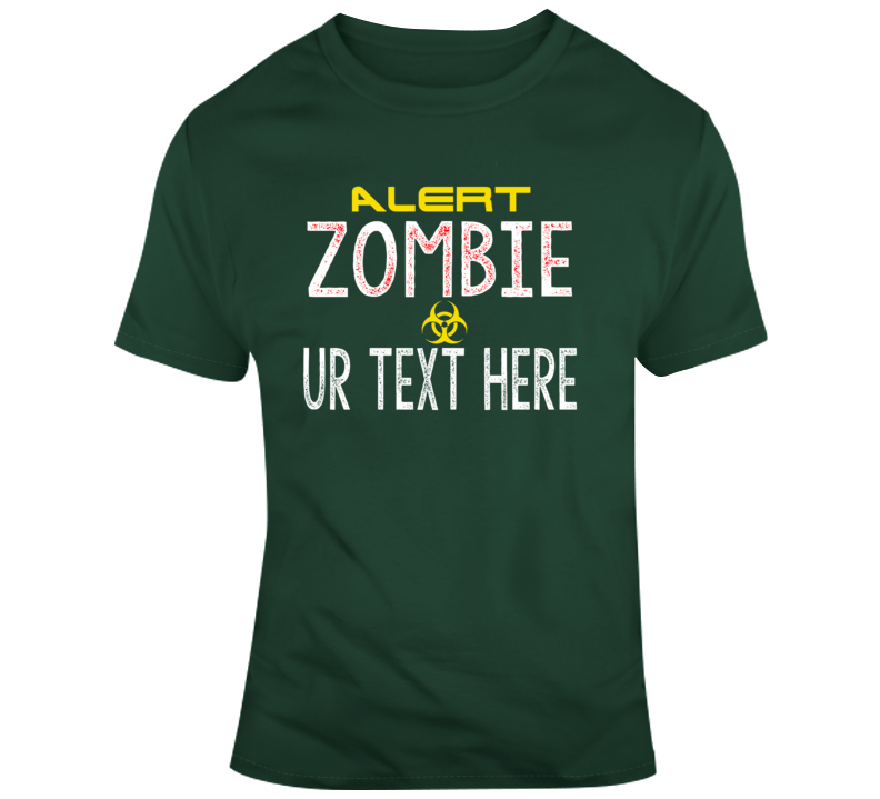 Zombie Alert Scary Halloween Costume Custom Text Put Your Text Here T Shirt