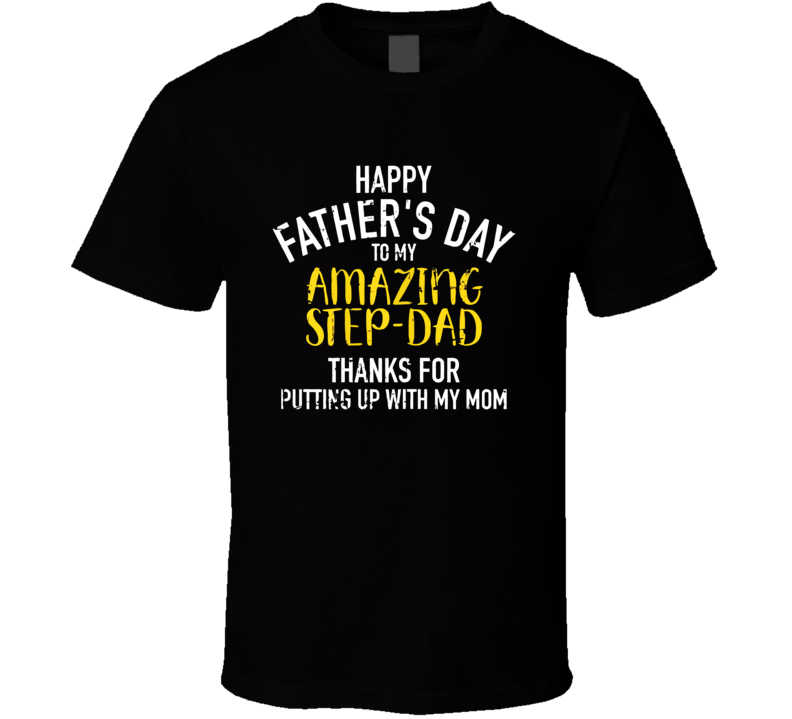 Happy Father's Day Step Dad T Shirt Happy Father's Day Step Dad T Shirt