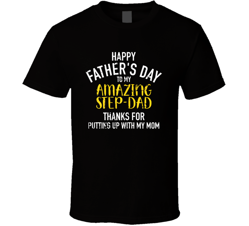 Happy Father's Day Step Dad T Shirt