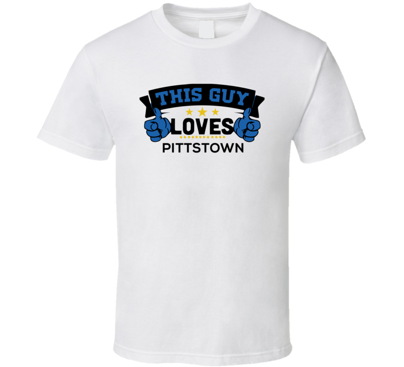 Loves Pittstown T Shirt Loves Pittstown T Shirt