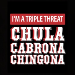 Chula Cabrona Chingona T Shirt 39299606