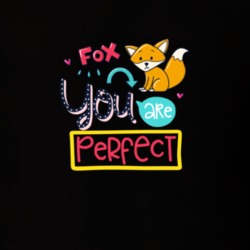 Fox You Are Perfect T Shirt 39299916