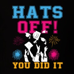 Hats Off You Did It T Shirt 39299984