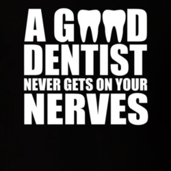 A Good Dentist Never Gets On Your Nerves T Shirt 39300045