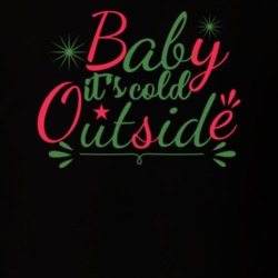 Baby It S Cold Outside T Shirt 39300065