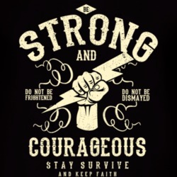 Be Strong And Courageous T Shirt 39300481