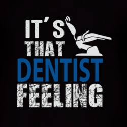 It's That Dentist Feeling-01 T Shirt 39301409