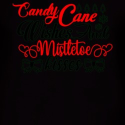 Candy Cane Wishes And Mistletoe Kisses T Shirt 39301413