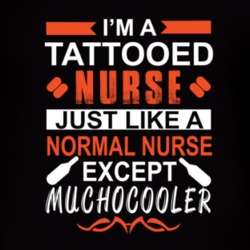 I Am Tattooed Nurse T Shirt 39301438