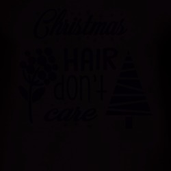 Christmas Hair Don't Care T Shirt 39301444