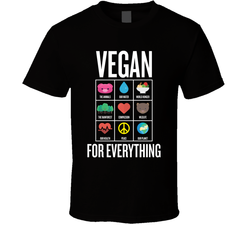 Vegan For Everything Color T Shirt