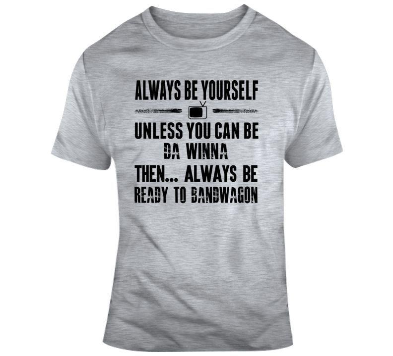 Always T Shirt Always T Shirt