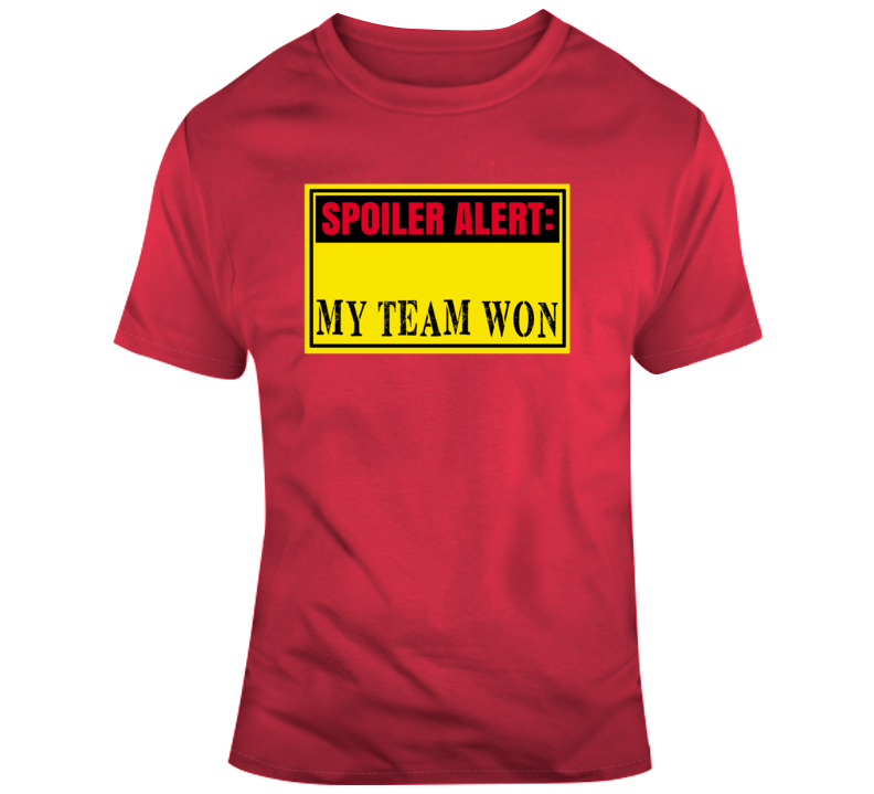 My Team Won T Shirt My Team Won T Shirt