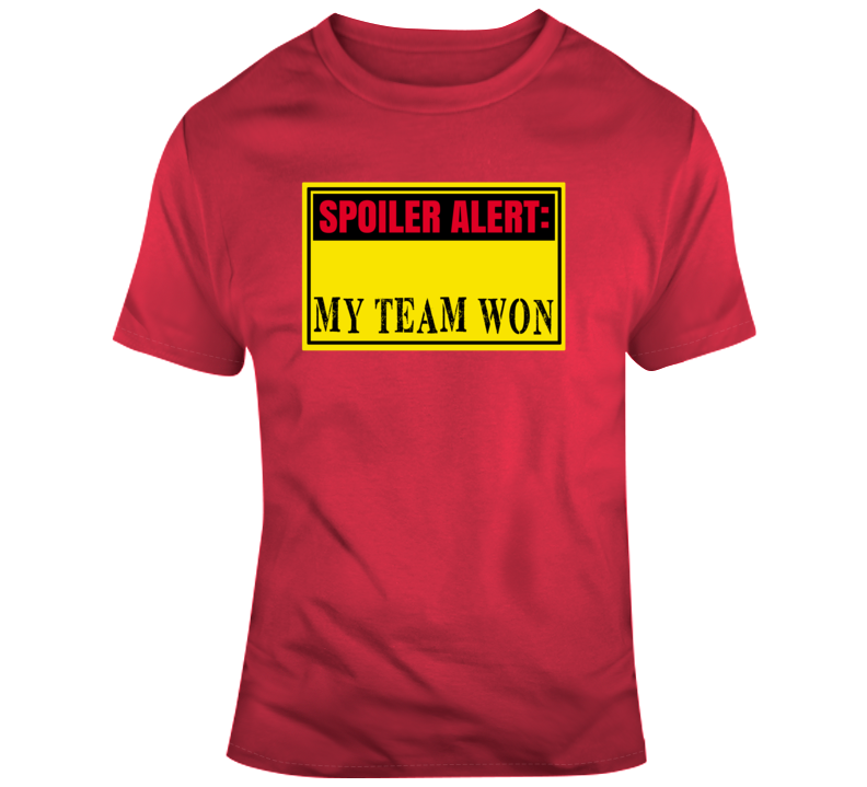 My Team Won T Shirt