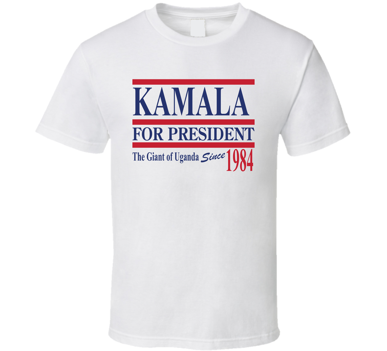 Kamala The Ugandan Giant Wrestling Superstar President Election T Shirt Kamala The Ugandan Giant Wrestling Superstar President Election T Shirt