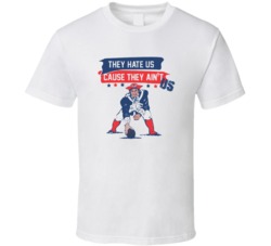They Hate Us Cause They Aint Us New England Football T Shirt 13869836