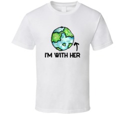 I'm Wit Her Earth Day Planet Funny T Shirt 35833980