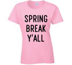 Spring Break Y'all Funny Party T Shirt 35834870
